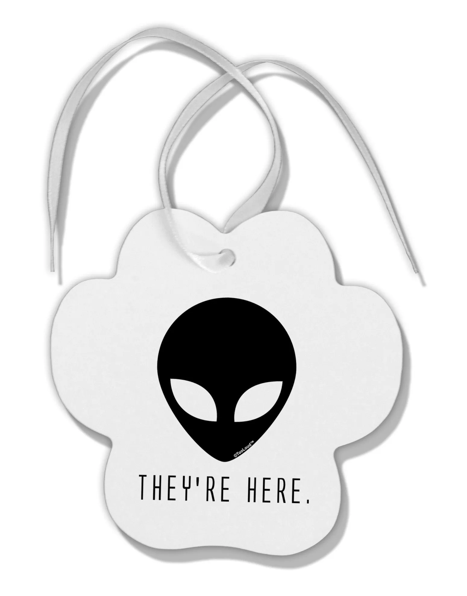 Alien They Are Here Paw Print Shaped Ornament