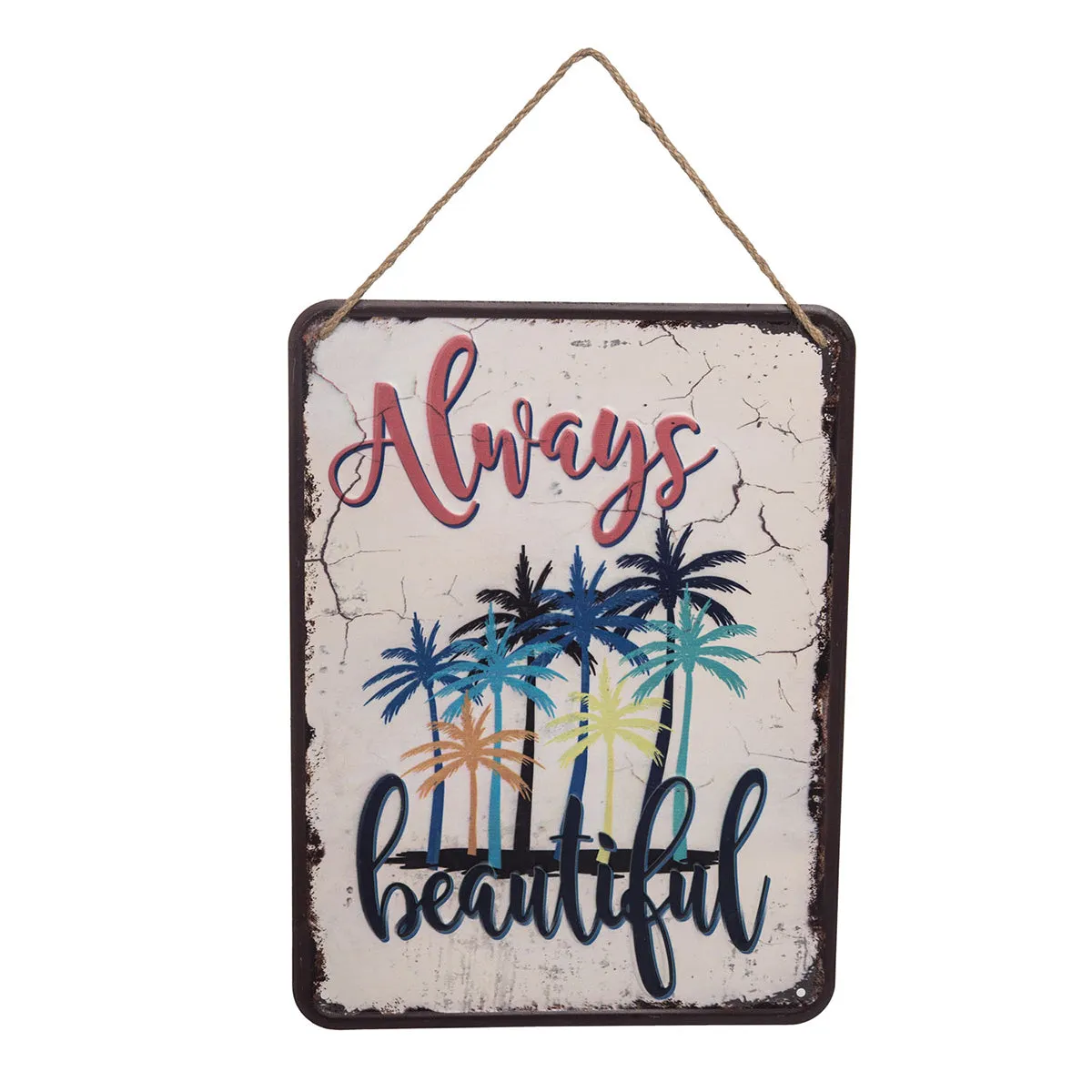 Always Beautiful Palms Metal Sign